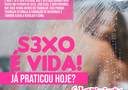 Sexo é vida! Já praticou hoje?