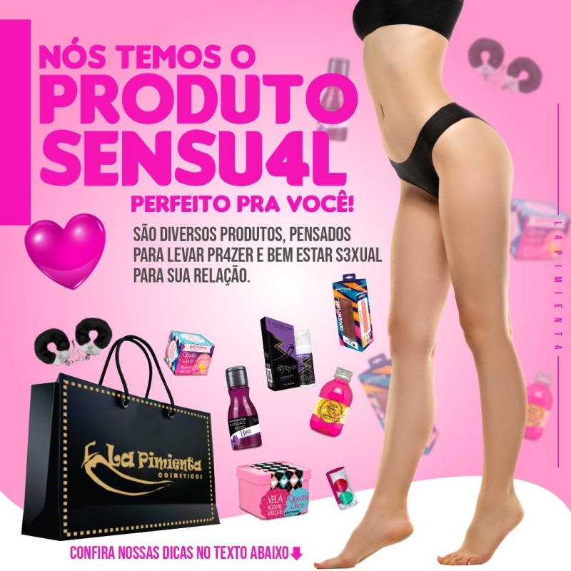 Nós temos o produto sensual perfeito pra você, saiba mais!