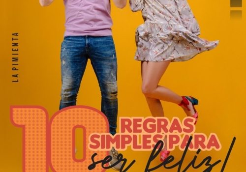 10 Regras simples para ser feliz!